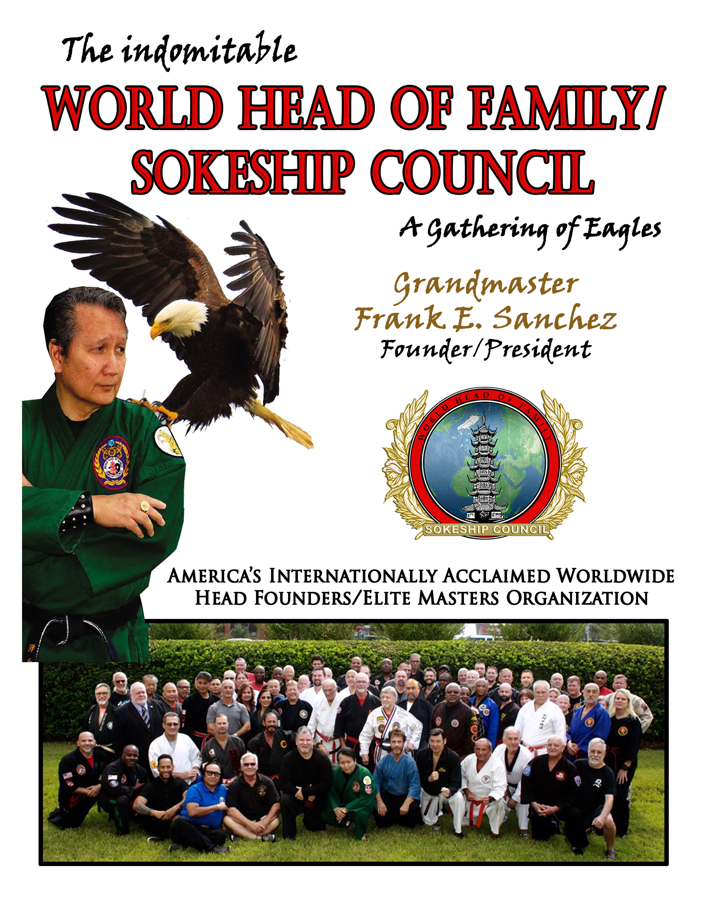 February 2021 book, “The Indomitable World Head of Family/ Sokeship Council: A Gathering of Eagles” by GM Frank E. Sanchez/ GGM Jim Arvanitis – covers the history of its founder  & the WHFSC with a complete listing of WHFSC membership  from its inception in 1992 to 2020 including testimonials, little known facts, etc. – Available on Amazon.com